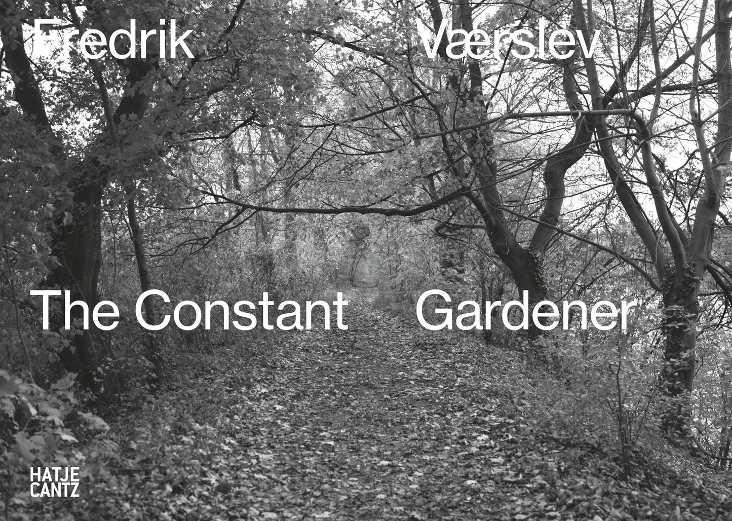 Fredrik VÃ¯Â¿Â½rslev: The Constant Gardener