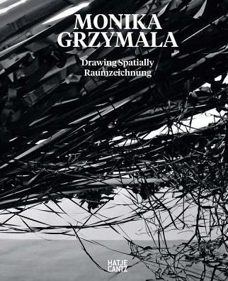 Monika Grzymala: Drawing Spatially