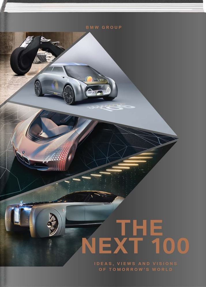 BMW Group: The Next 100: Ideas, Views and Visions of Tomorrow's World
