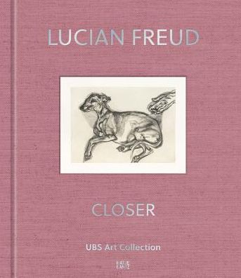 Lucian Freud: Closer: UBS Art Collection