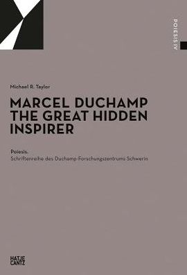 Marcel Duchamp: The Great Hidden Inspirer