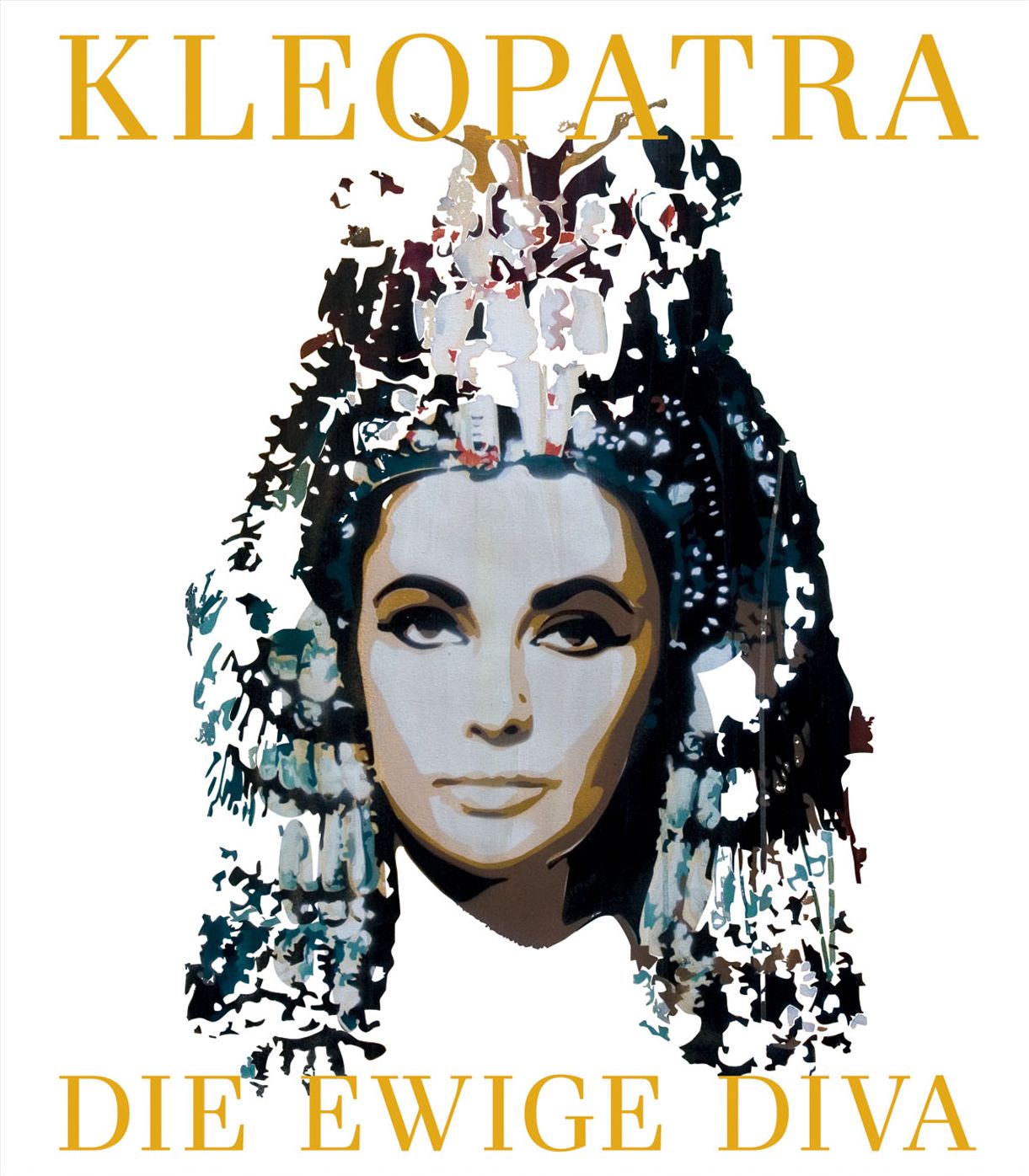 Kleopatra: Die ewige Diva
