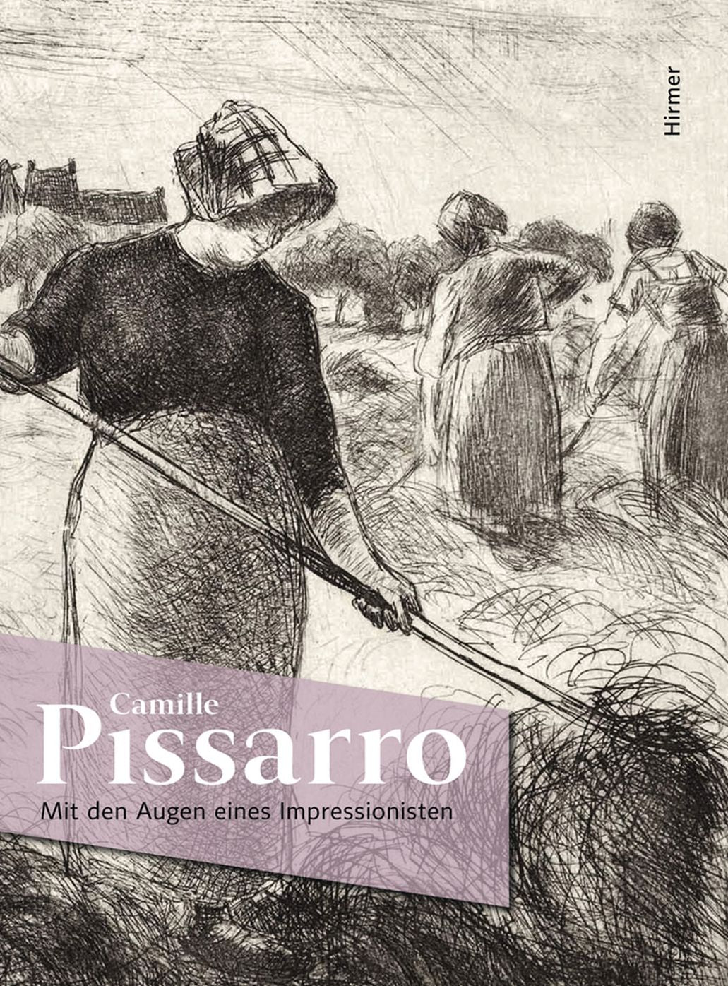 Camille Pissarro: Mit den Augen eines Impressionisten