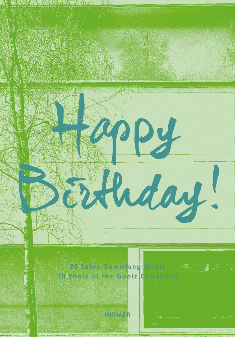 Happy Birthday!: 20 Years of the Goetz Collection