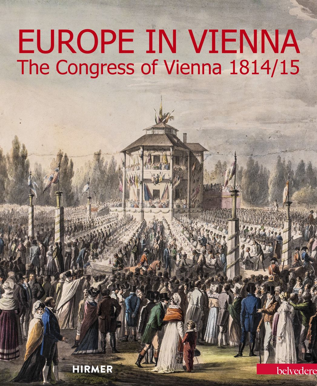 Europe in Vienna: The Congress of Vienna 1814/15