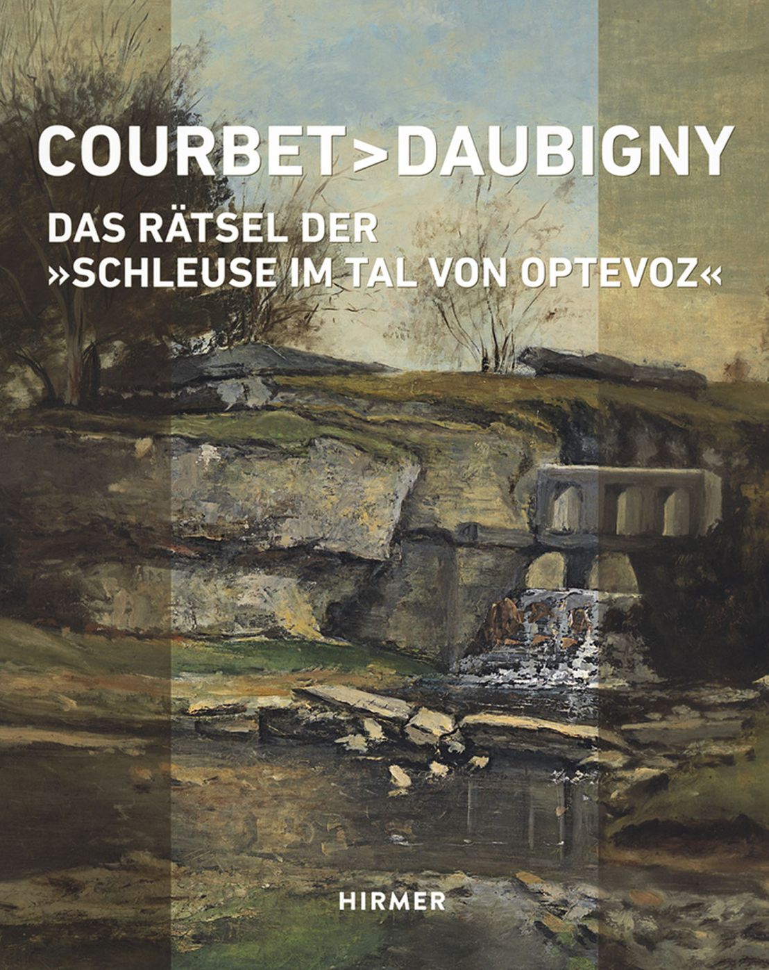 Courbet - Daubigny: Das Ratsel der "Schleuse im Tal von Optevoz"