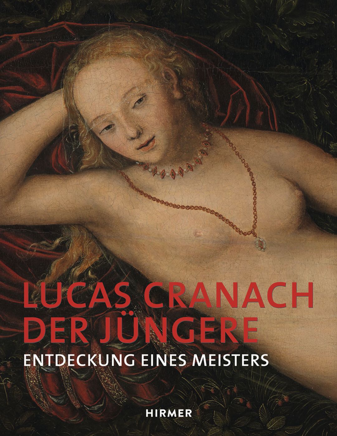 Lucas Cranach der Jungere: Entdeckung eines Meisters