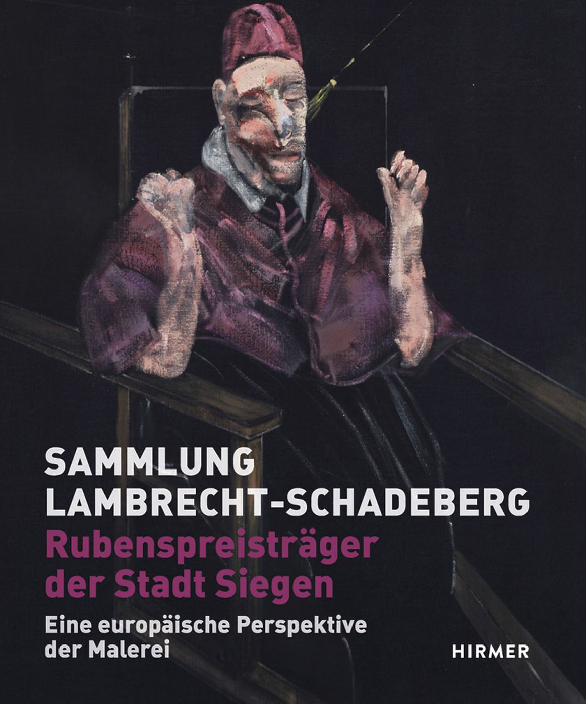 Sammlung Lambrecht-Schadeberg / Rubenspreistrager der Stadt Siegen: Eine europaische Perspektive der Malerei