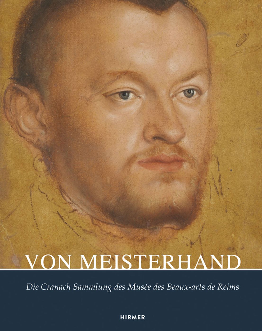 Von Meisterhand: Die Cranach Sammlung des Musee des Beaux-arts de Reims