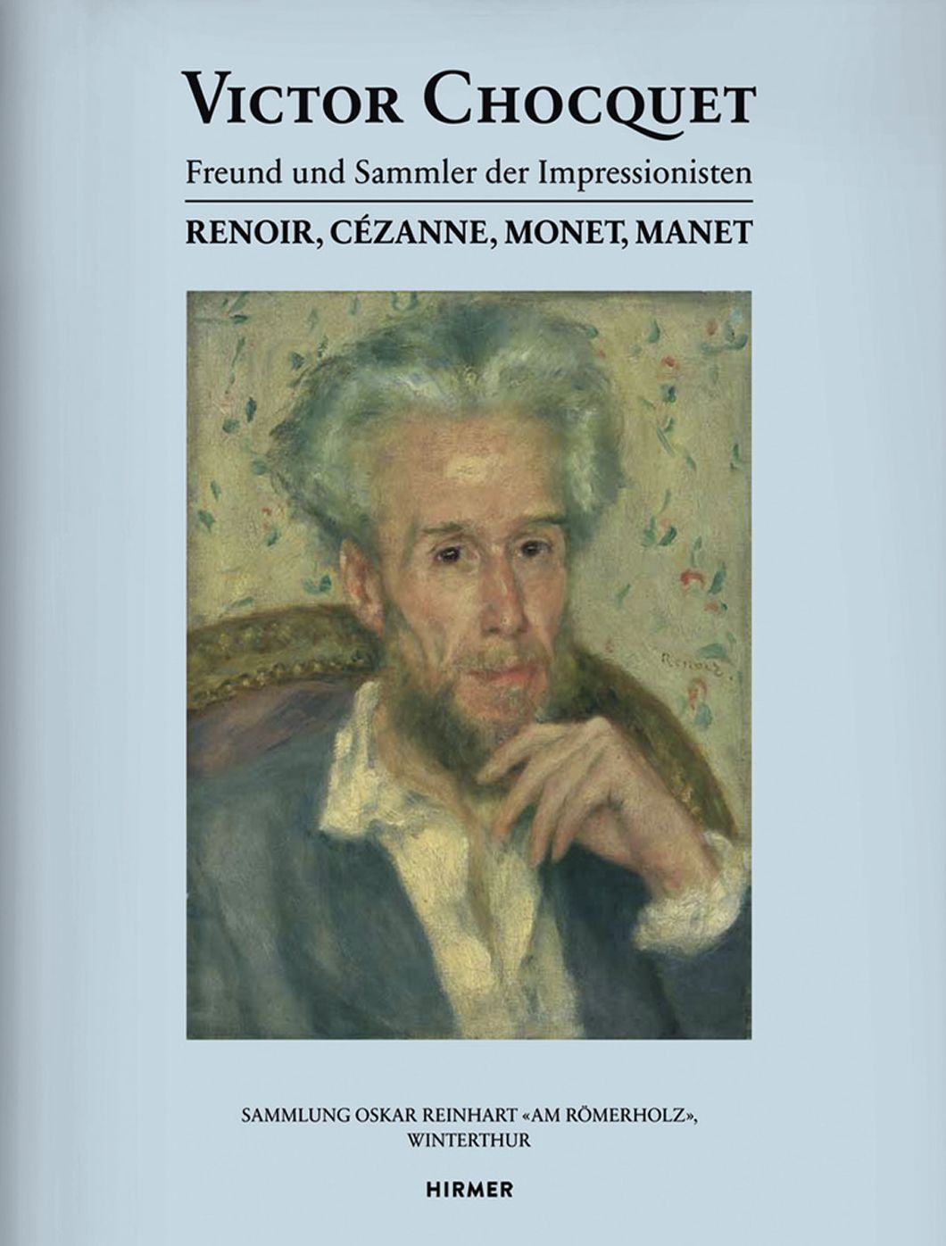 Victor Chocquet: Freund und Sammler der Impressionisten Renoir, Cezanne, Monet, Manet