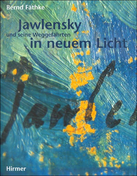 Jawlensky und seine Weggefahrten in neuem Licht