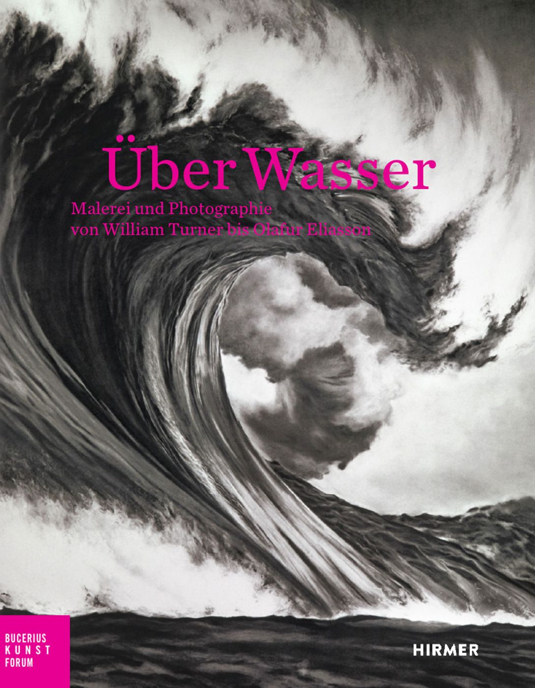 Uber Wasser: Malerei und Photographie von William Turner bis Olafur Eliasson