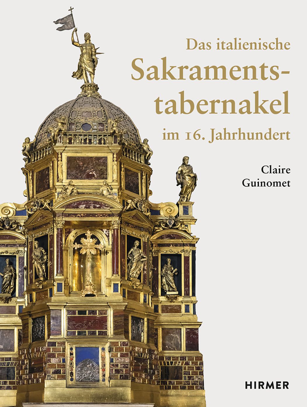 Das italienische Sakramentstabernakel im 16. Jahrhundert: Tempietto-Architekturen en miniature zur Aufbewahrung der Eucharistie