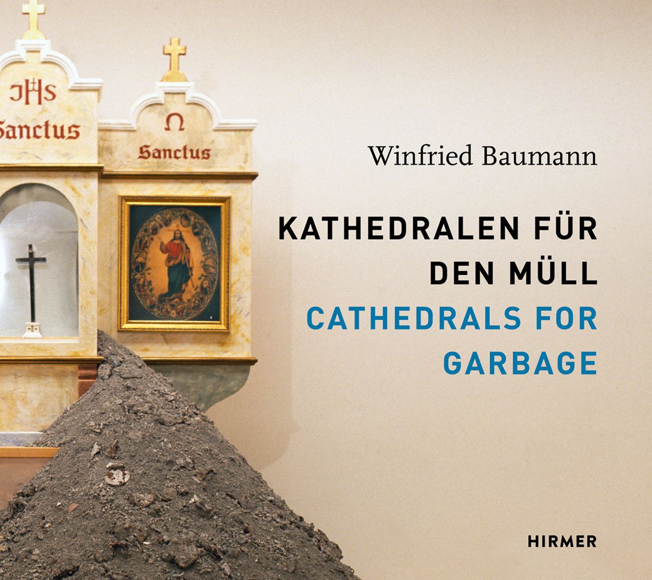 Cathedrals for Garbage: Winfried Baumann