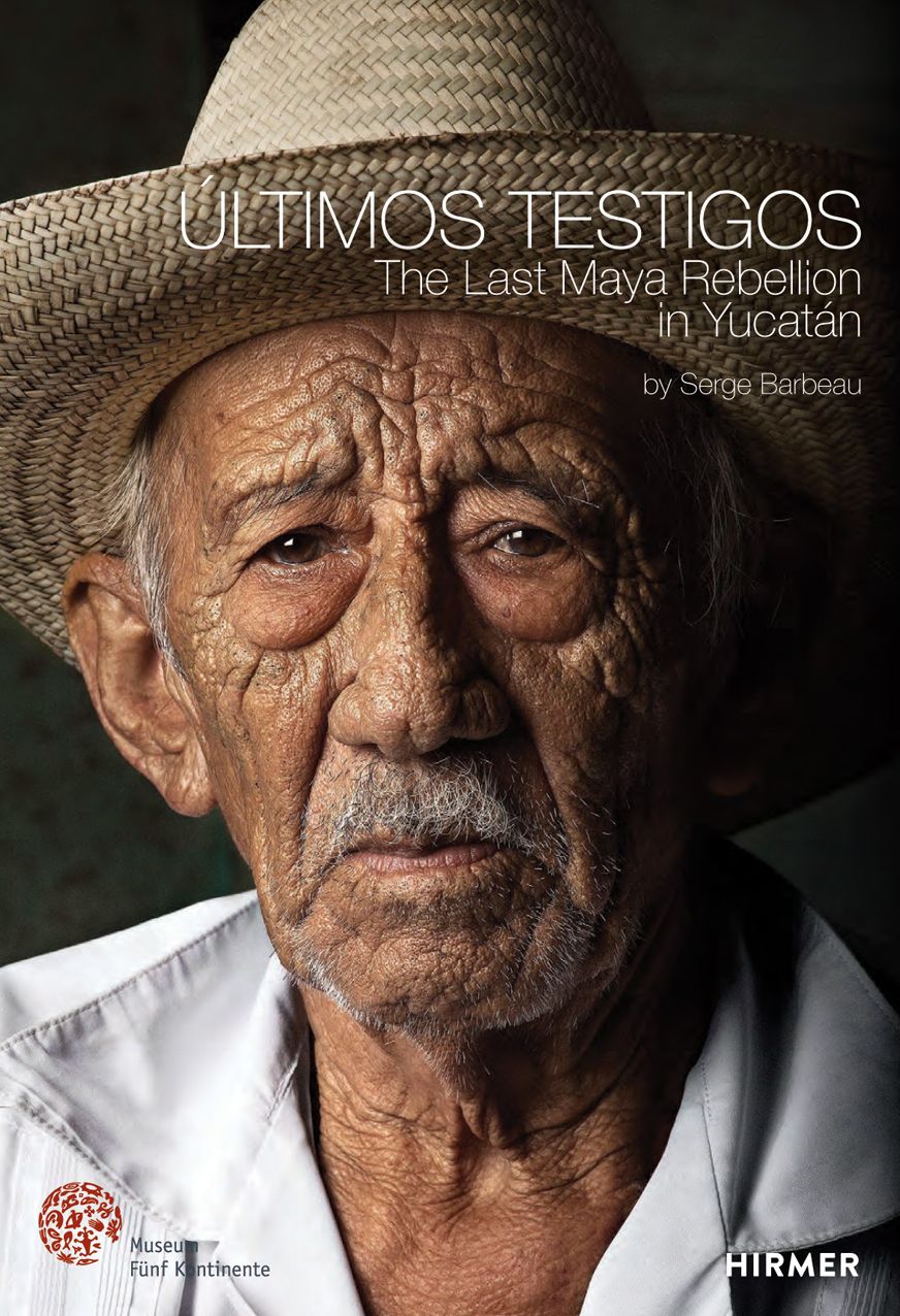 Ultimos Testigos: The Last Maya Rebellion in Yucatan