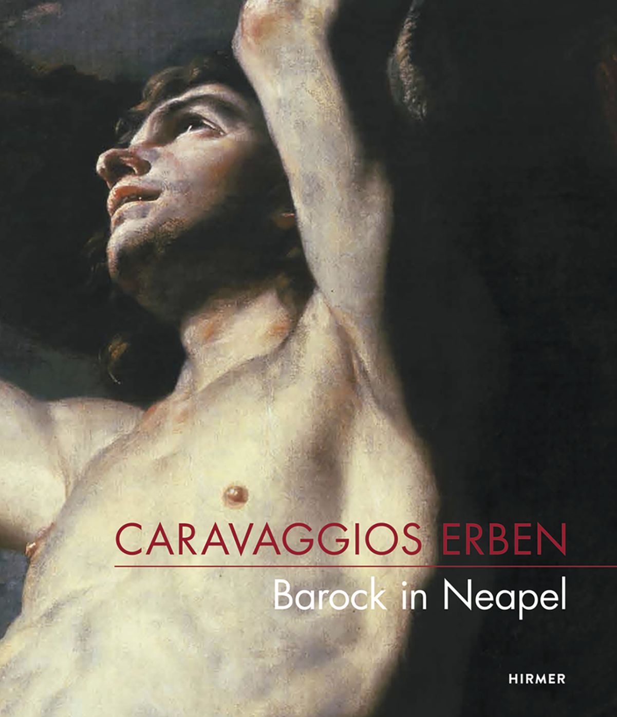CARAVAGGIO'S HEIRS: Baroque Art in Naples