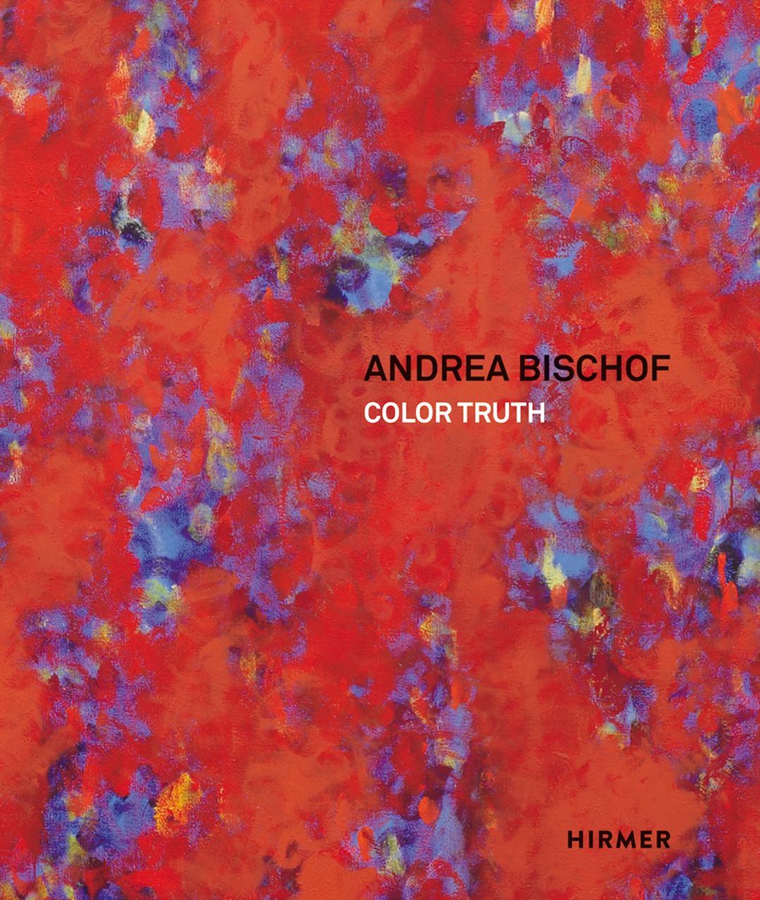 Andrea Bischof: Color Truth