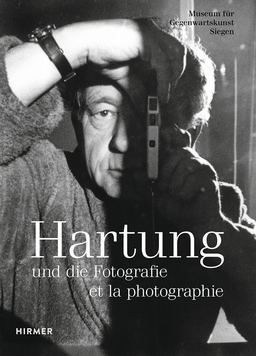 HANS HARTUNG: und die Fotografie / et la photographie / and photography