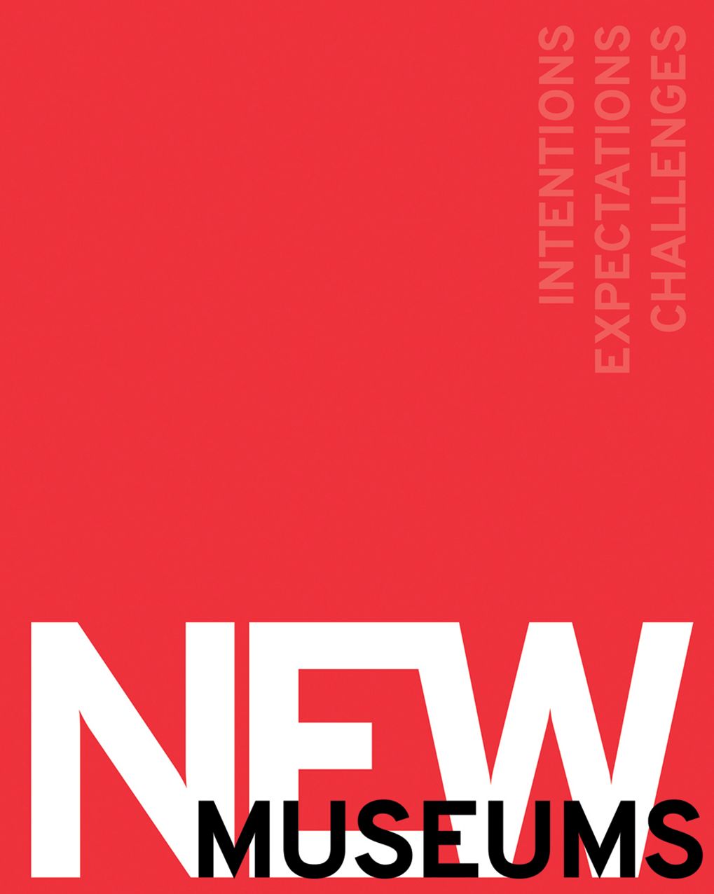 New Museums: Intentions, Expectations, Challenges