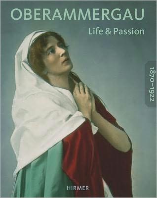 Oberammergau 1870-1922: Life and Passion