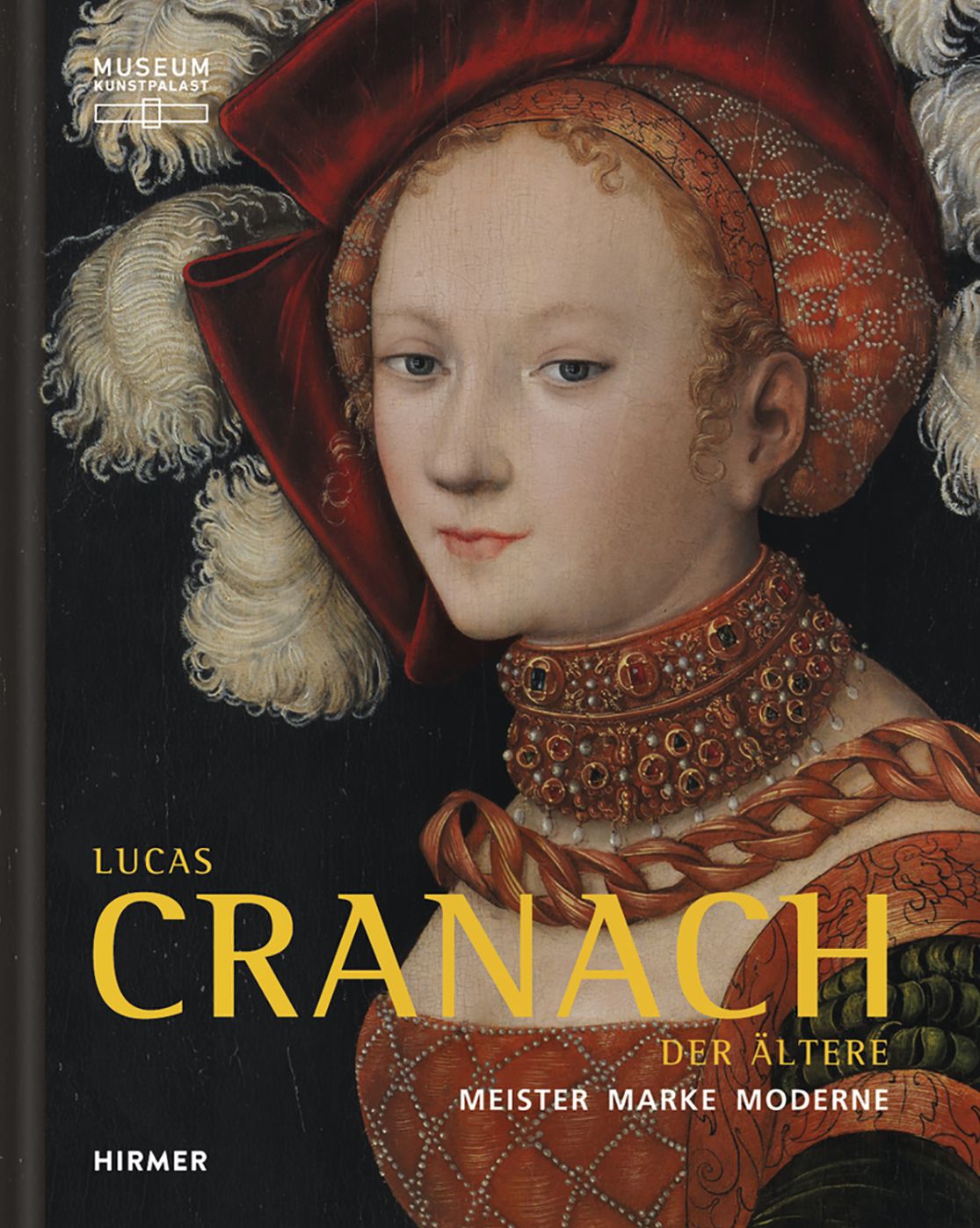 LUCAS CRANACH DER ALTERE: Meister - Marke - Moderne