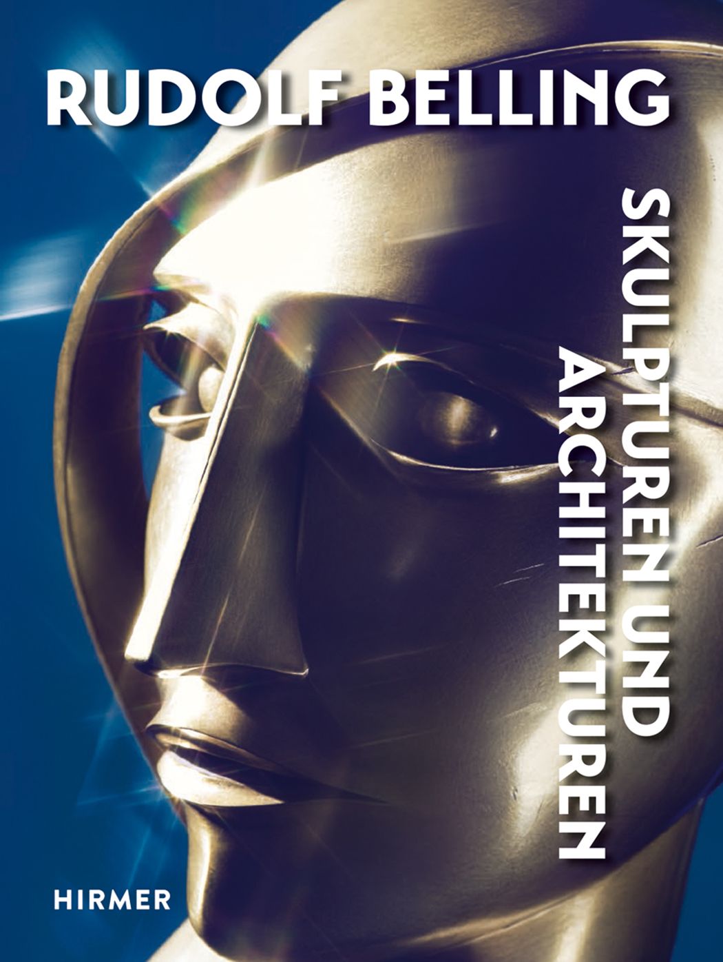 Rudolf Belling: Skulpturen und Architekturen