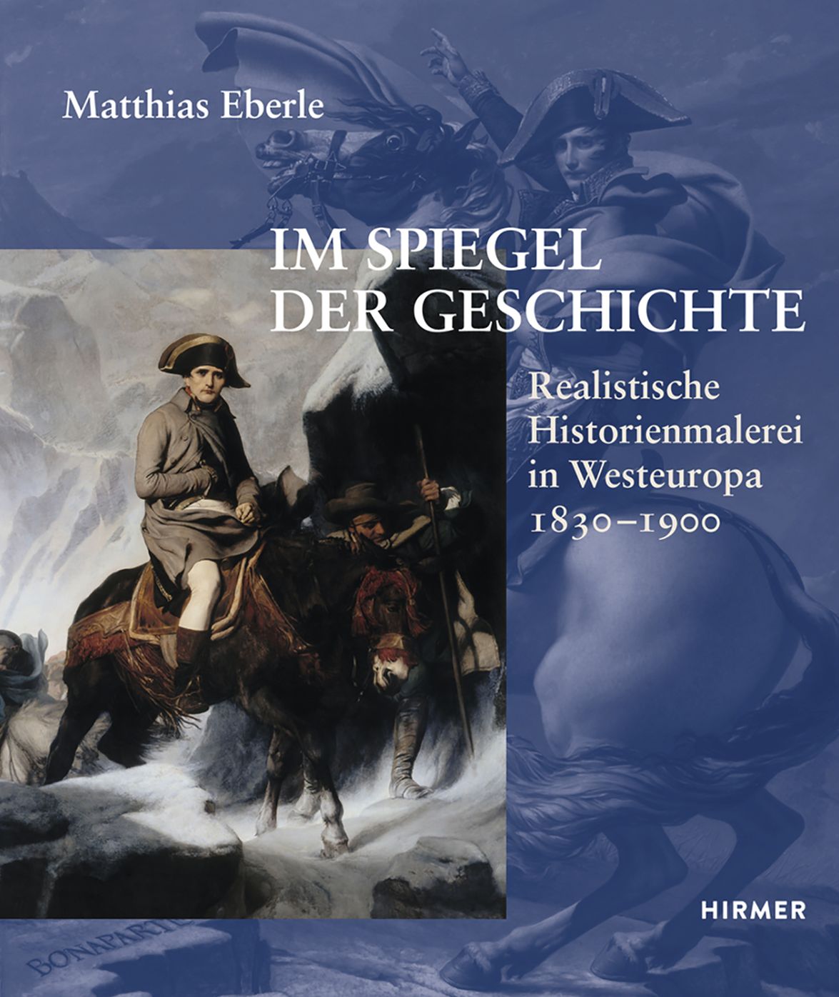 Im Spiegel der Geschichte: Realistische Historienmalerei in Westeuropa 1830-1900