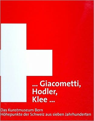 Giacometti, Hodler, Klee: Das Kunstmuseum Bern zu Gast. Hohepunkte der Schweiz aus sieben Jahrhunderten