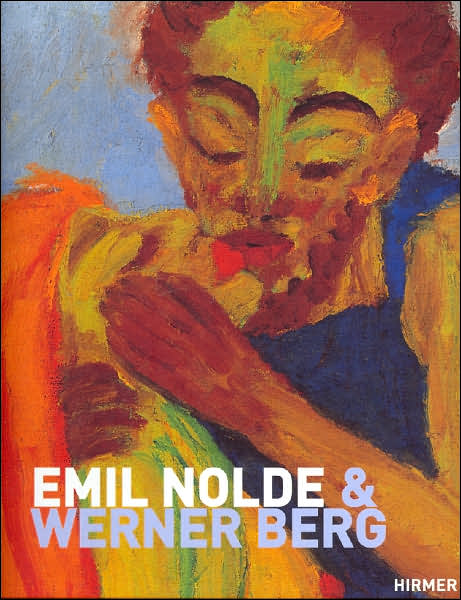 Emil Nolde and Werner Berg