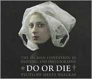 Do Or Die: The Human Condition In Painting And Photography - Teutloff Meets Wallraf