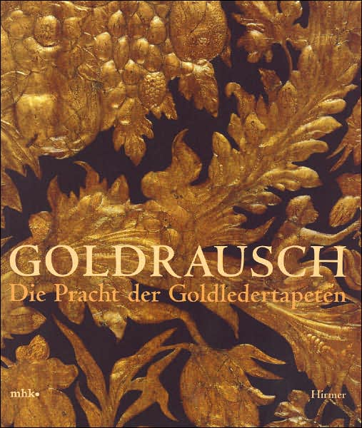 Goldrausch: Die Pracht der Goldledertapeten