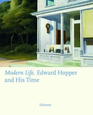 Modern Life: Edward Hopper and His Time - Second Edition