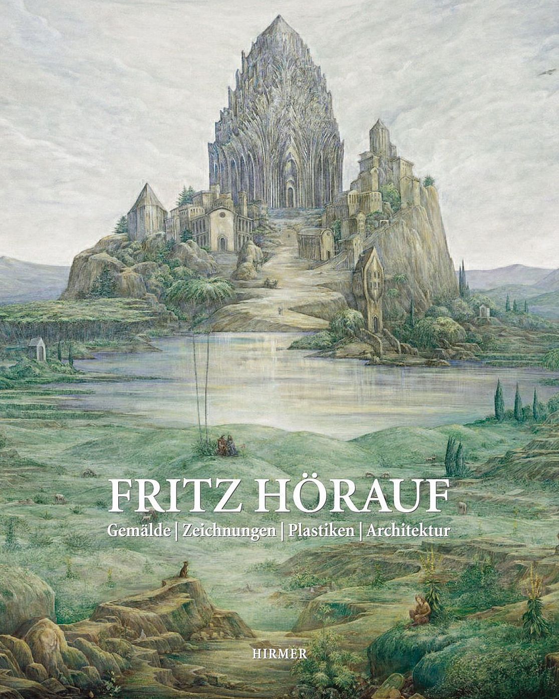 Fritz Horauf: Gemalde, Zeichnungen, Plastiken, Architektur