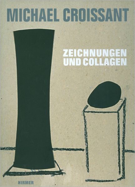 Michael Croissant: Zeichnungen und Collagen