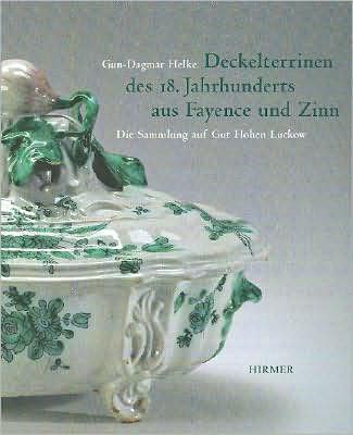Deckelterrinen des 18. Jahrhunderts aus Fayence und Zinn: Eine Sammlung auf Gut Hohen Luckow