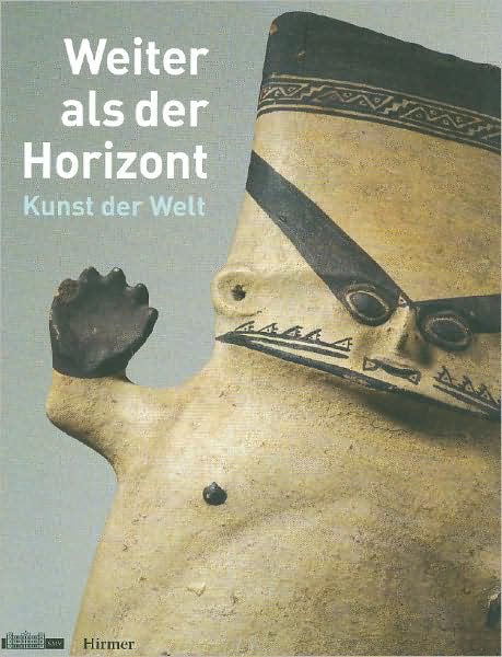 Weiter als der Horizont: Kunst der Welt