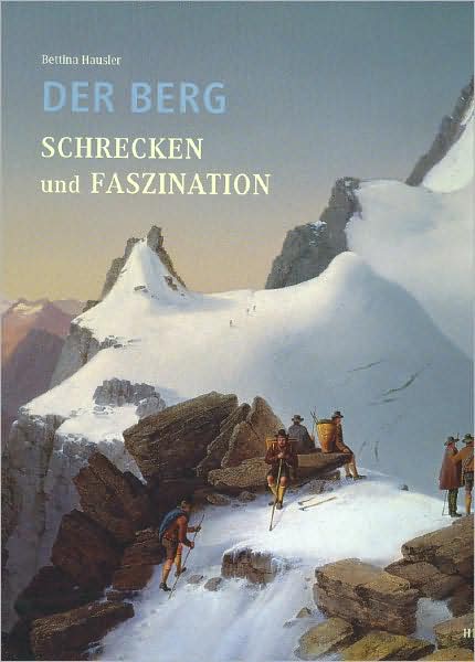 Der Berg: Schrecken und Faszination