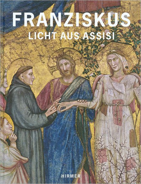 Franziskus: Licht aus Assisi