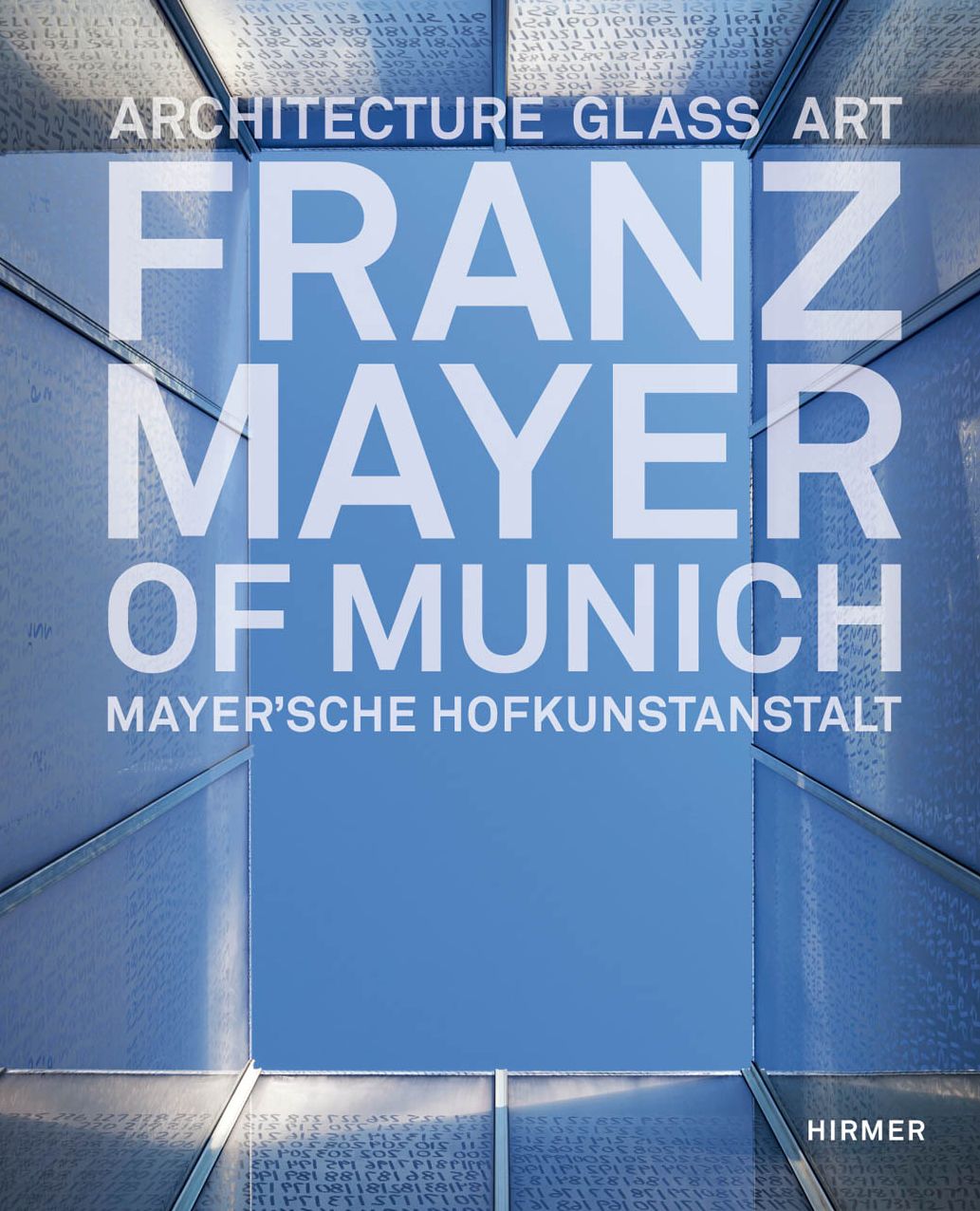 Franz Mayer of Munich: Architecture, Glass, Art
