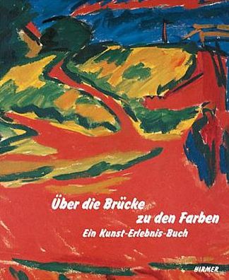 Uber die Brucke zu den Farben: Ein Kunst-Erlebnis-Buch