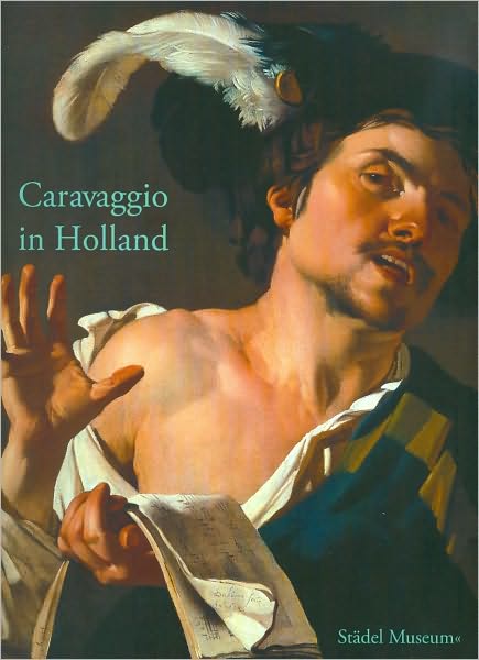 Caravaggio in Holland: Musik und Genre bei Caravaggio und den Utrechter Caravaggisten