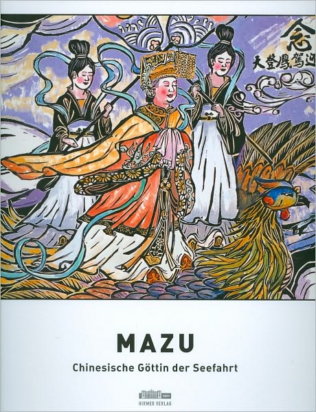 Mazu: Chinesische Gottin der Seefahrt