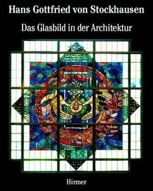 Hans Gottfried Van Stockhausen, Volume 2: Architectural Stained Glass