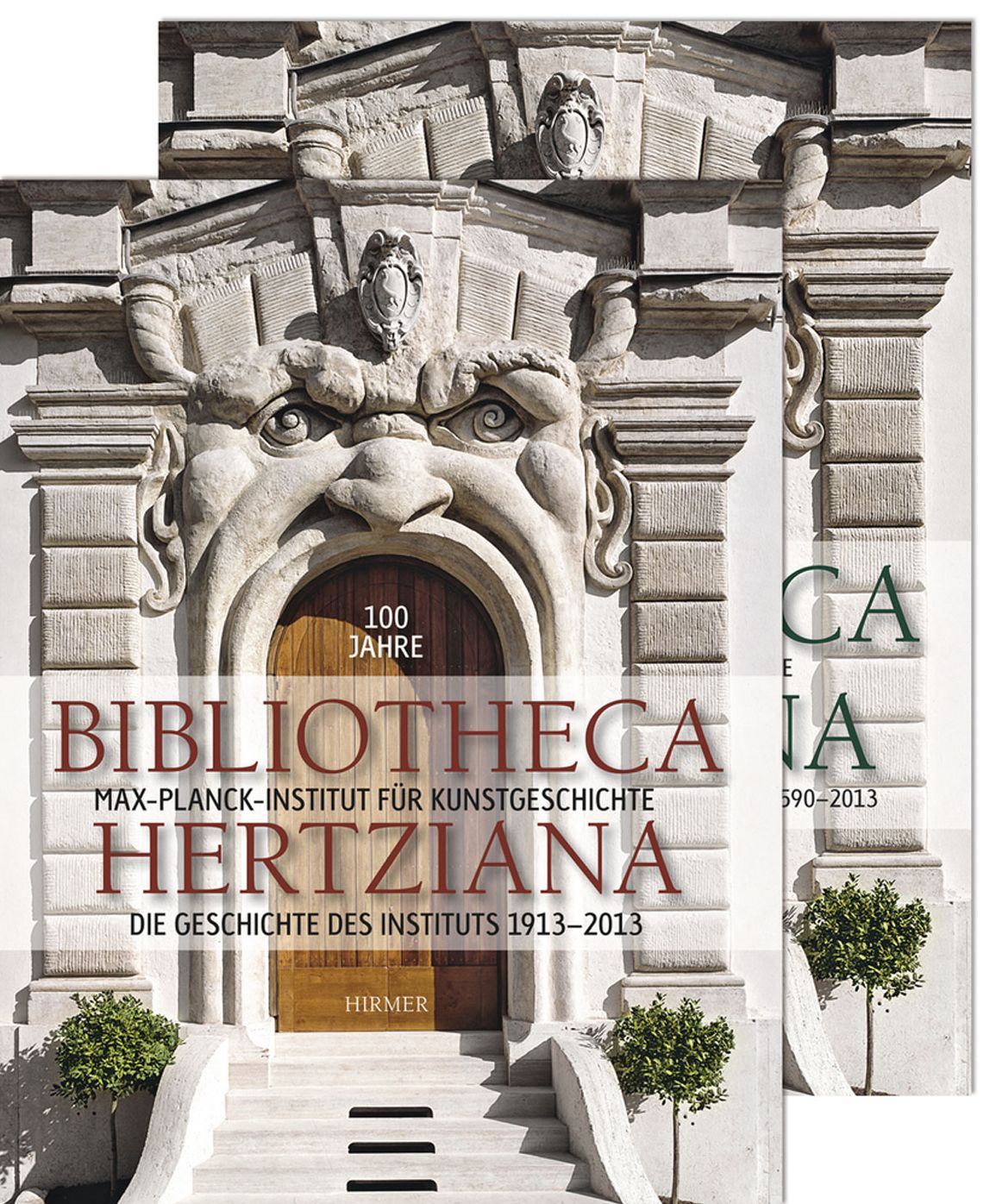 100 Jahre Bibliotheca Hertziana Band 1 + 2: Band I "Die Geschichte des Instituts 1913-2013" und Band II "Der Palazzo Zuccari und die Institutsgebaude 1590-2013"