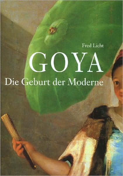 Goya: Die Geburt der Moderne
