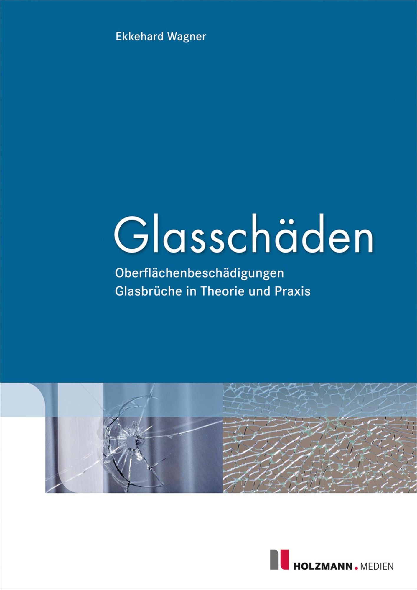 Glasschäden: Oberflächenbeschädigungen - Glasbruch in Theorie und Praxis