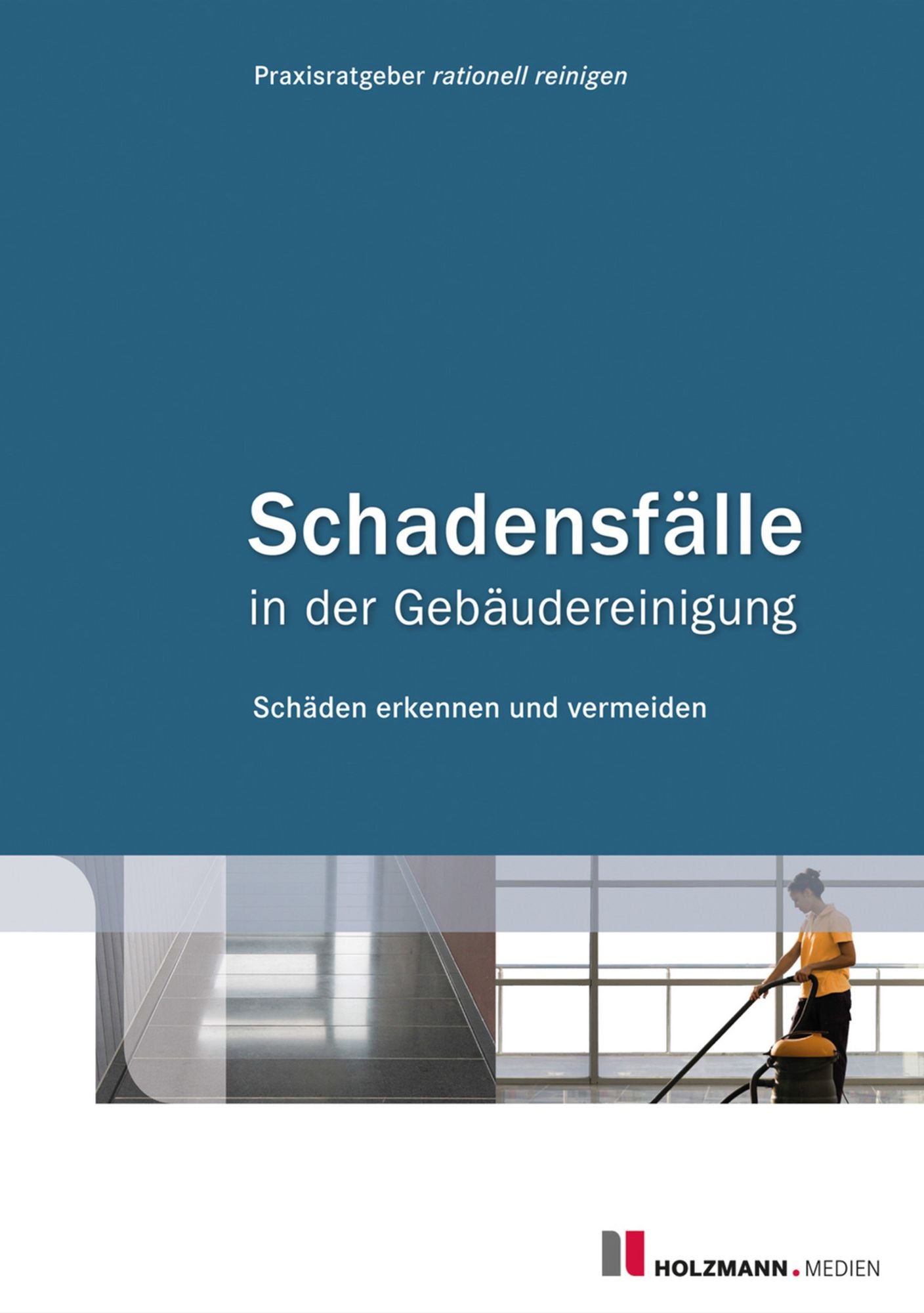 Schadensfälle in der Gebäudereinigung: Schäden erkennen und vermeiden