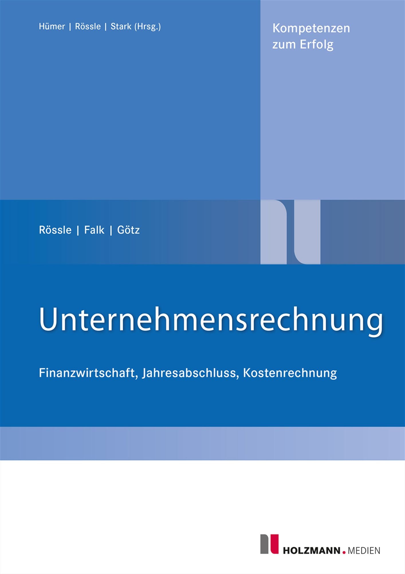 Unternehmensrechnung: Finanzwirtschaft, Jahresabschluss, KLR
