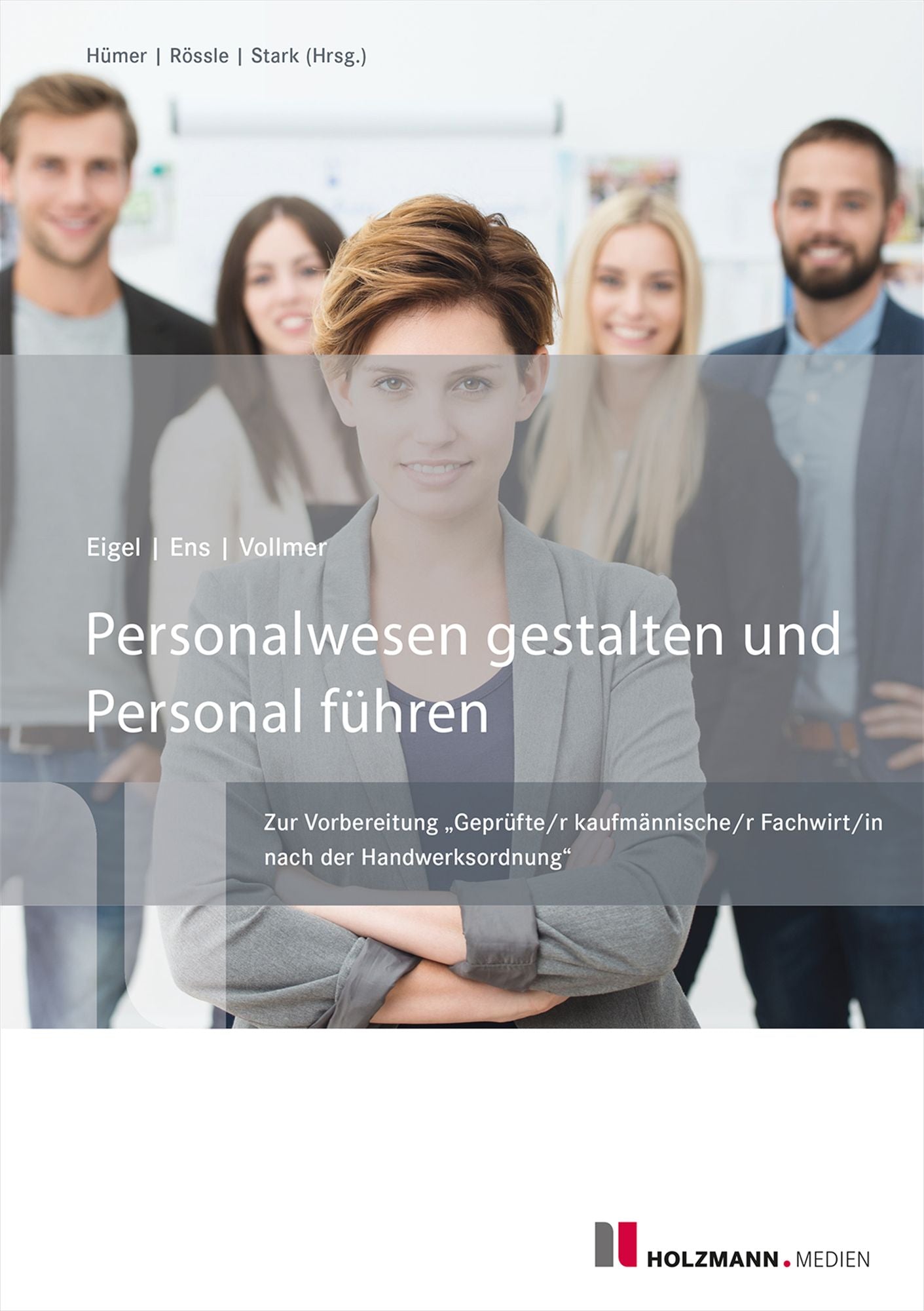 Personalwesen gestalten und Personal führen: Zur Vorbereitung "Geprüfter Kaufmännische/r Fachwirt/in nach der Handwerksordnung
