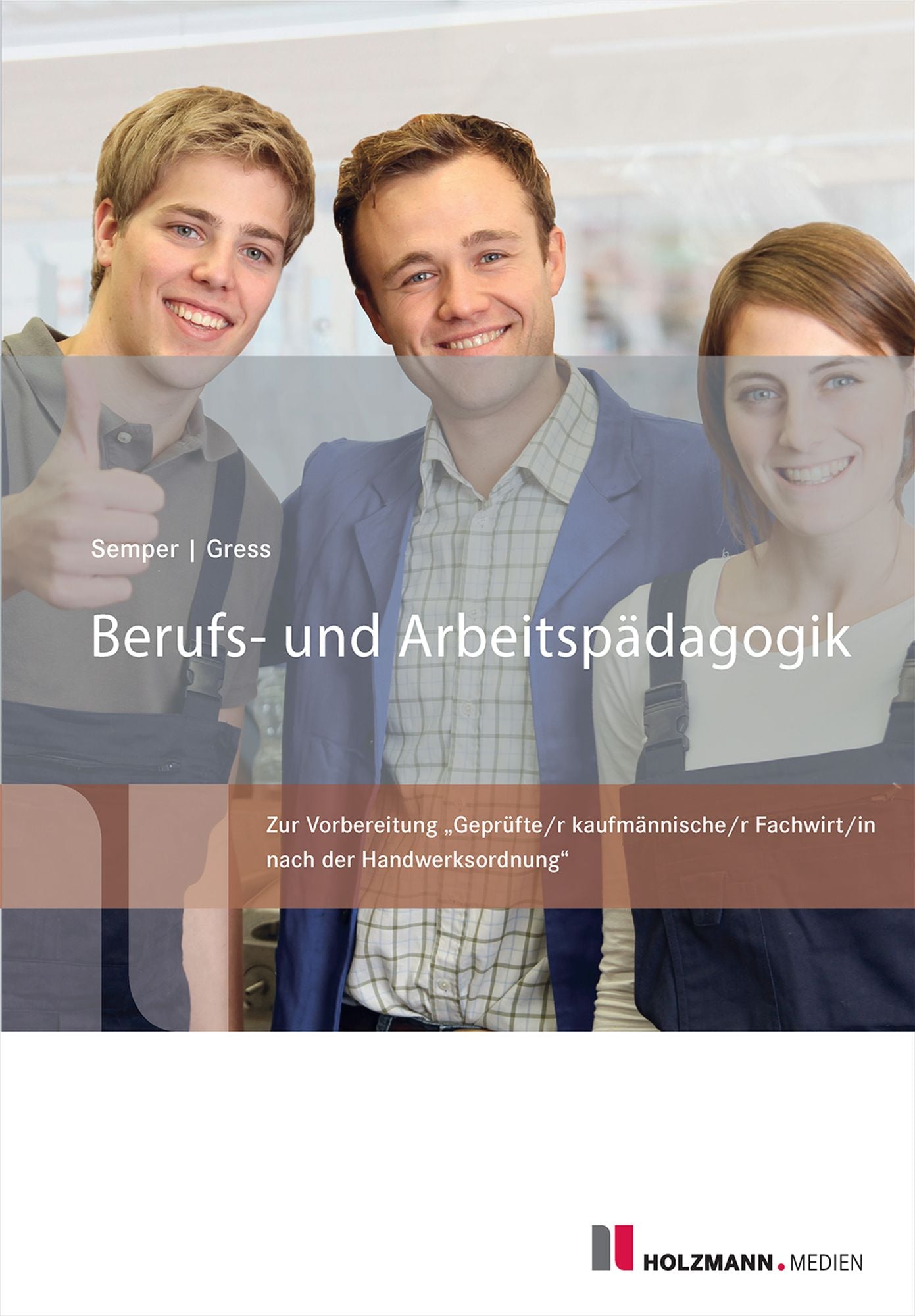 Berufs- und Arbeitspädagogik: Zur Vorbereitung "Geprüfter Kaufmännische/-Fachwirt/in nach der Handwerksordnung"